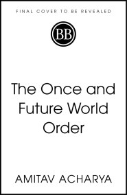 The Once and Future World Order